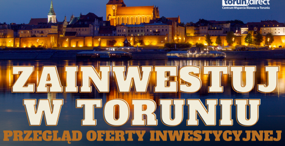 Grafika z napisem Zainwestuj w Toruniu 